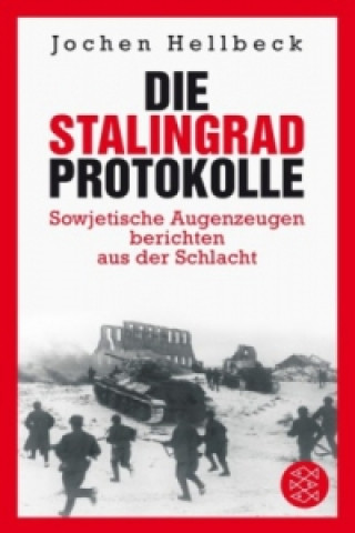 Kniha Die Stalingrad-Protokolle Jochen Hellbeck