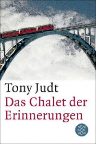 Knjiga Das Chalet der Erinnerungen Tony Judt