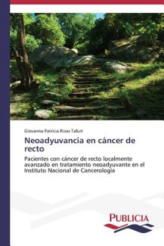 Kniha Neoadyuvancia en cancer de recto Giovanna Patricia Rivas Tafurt