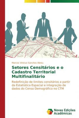 Knjiga Setores Censitarios e o Cadastro Territorial Multifinalitario Marcos Vinicius Sanches Abreu