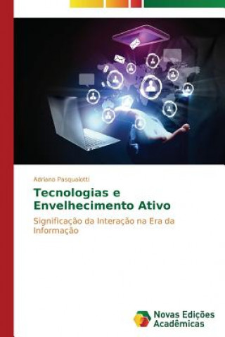 Knjiga Tecnologias e Envelhecimento Ativo Adriano Pasqualotti