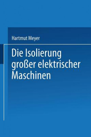 Książka Die Isolierung Gro er Elektrischer Maschinen H. Meyer