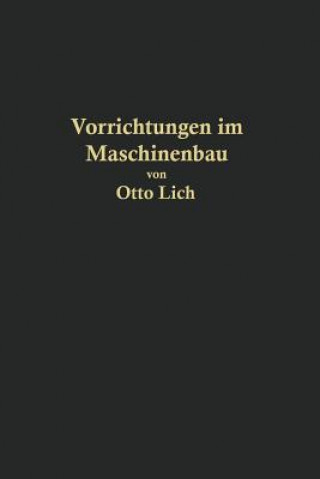 Kniha Vorrichtungen Im Maschinenbau Nebst Anwendungsbeispielen Otto Lich