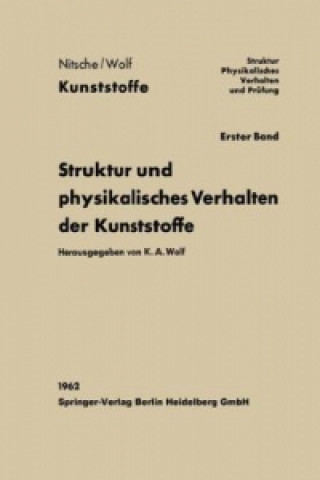 Kniha Struktur und physikalisches Verhalten der Kunststoffe Karl August Wolf