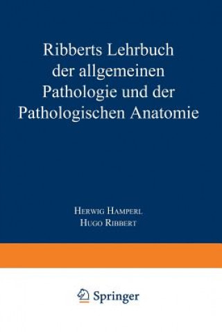 Könyv Ribberts Lehrbuch Der Allgemeinen Pathologie Und Der Pathologischen Anatomie Herwig Hamperl