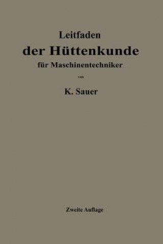 Książka Leitfaden Der H ttenkunde F r Maschinentechniker Kurt Sauer