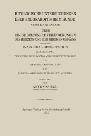 Книга Histologische Untersuchungen UEber Endokarditis Beim Hunde Anton Spiegl