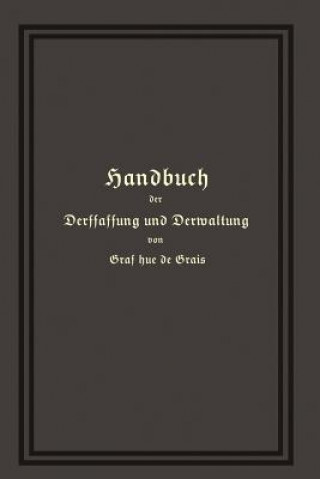 Kniha Handbuch Der Verfassung Und Verwaltung in Preussen Und Dem Deutschen Reiche Robert Achille Friedrich Hermann Hue de Grais