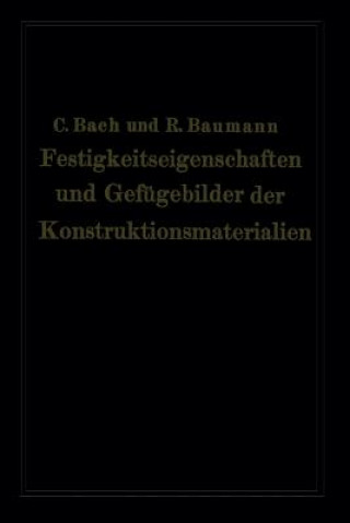 Carte Festigkeitseigenschaften Und Gef gebilder Der Konstruktionsmaterialien Carl von Bach