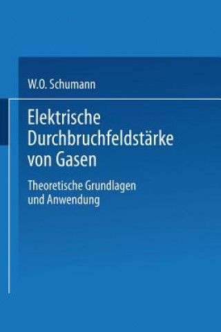 Knjiga Elektrische Durchbruchfeldst rke Von Gasen W. O. Schumann