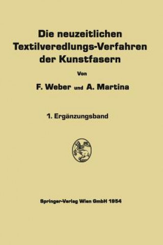 Kniha Die Neuzeitlichen Textilveredlungs-Verfahren Der Kunstfasern Franz Weber