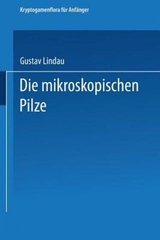 Książka Die Mikroskopischen Pilze Gustav Lindau