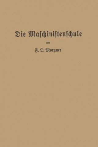 Книга Die Maschinistenschule Friedrich Oskar Morgner