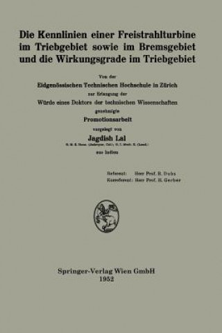 Kniha Kennlinien Einer Freistrahlturbine Im Triebgebiet Sowie Im Bremsgebiet Und Die Wirkungsgrade Im Triebgebiet Jagdish Lal