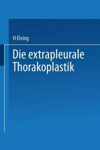 Kniha Die Extrapleurale Thorakoplastik H. Elving