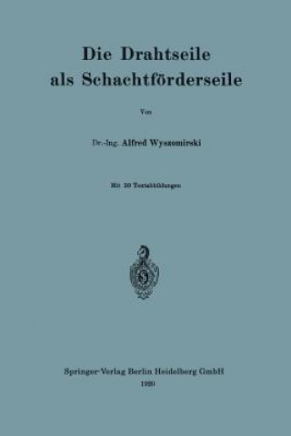 Knjiga Die Drahtseile ALS Schachtf rderseile Alfred Wyszomirski