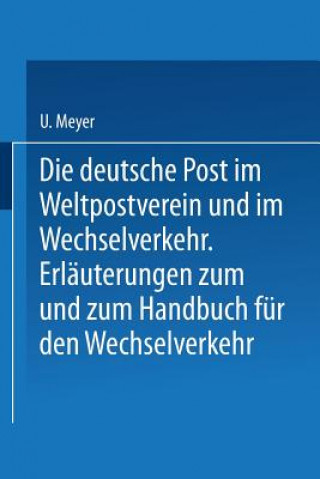 Knjiga Die Deutsche Post Im Weltpostverein Und Im Wechselverkehr U. Meyer