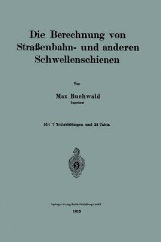 Kniha Die Berechnung Von Stra enbahn- Und Anderen Schwellenschienen Max Buchwald
