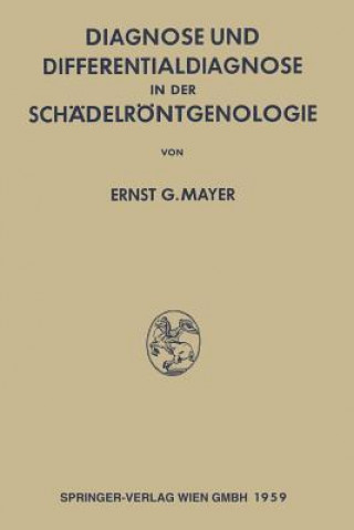 Książka Diagnose Und Differentialdiagnose in Der Sch delr ntgenologie Ernst Georg Mayer