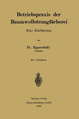Kniha Betriebspraxis Der Baumwollstrangfarberei Friedrich Eppendahl