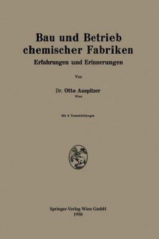 Kniha Bau Und Betrieb Chemischer Fabriken Otto Auspitzer