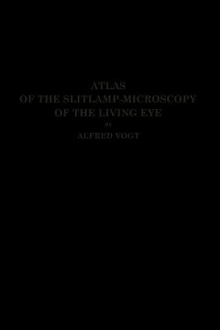 Kniha Atlas of the Slitlamp-Microscopy of the Living Eye Alfred Vogt