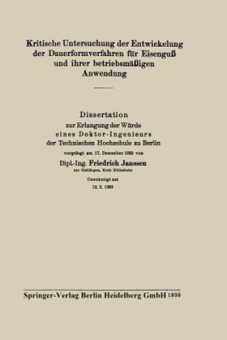 Kniha Kritische Untersuchung Der Entwickelung Der Dauerformverfahren F r Eisengu  Und Ihrer Betriebsm  igen Anwendung Friedrich Janssen