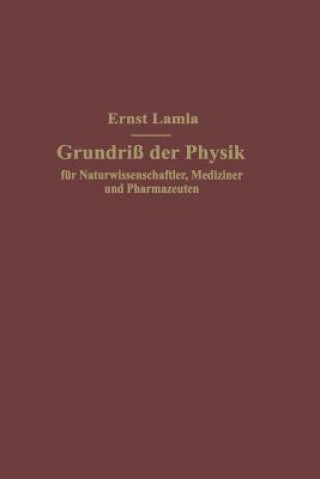 Carte Grundriss Der Physik Fur Naturwissenschaftler, Mediziner Und Pharmazeuten Ernst Lamla