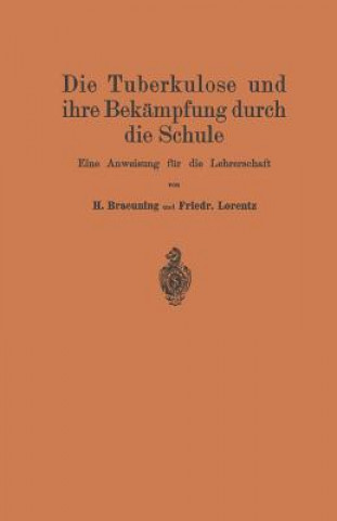 Könyv Tuberkulose Und Ihre Bek mpfung Durch Die Schule Hermann Braeuning