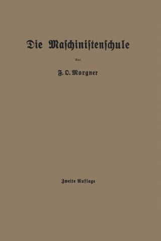 Книга Die Maschinistenschule Friedrich Oskar Morgner