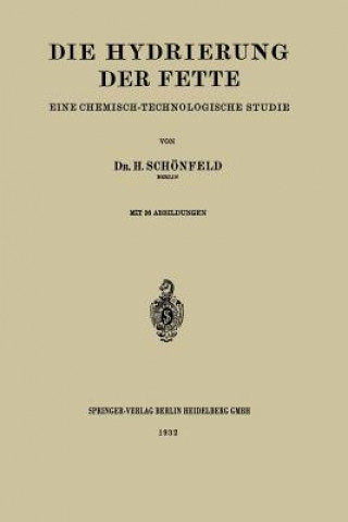 Könyv Die Hydrierung Der Fette Heinrich Schönfeld