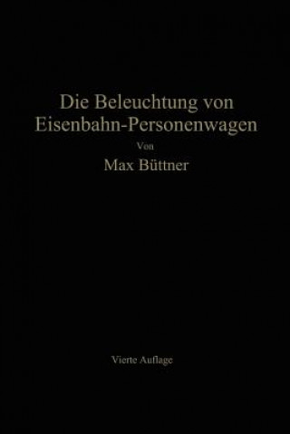 Книга Die Beleuchtung Von Eisenbahn-Personenwagen Max Büttner