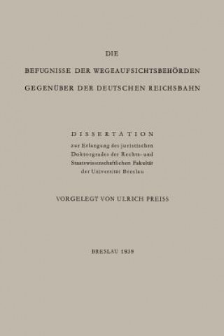 Kniha Befugnisse Der Wegeaufsichtsbehoerden Gegenuber Der Deutschen Reichsbahn Ulrich Preiss