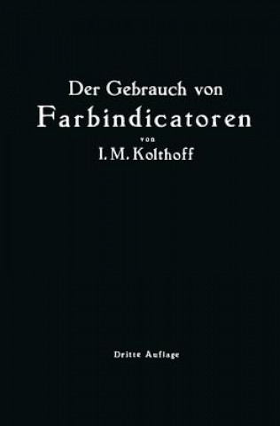 Książka Der Gebrauch Von Farbindicatoren Isaak Maurits Kolhoff