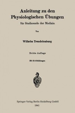 Könyv Anleitung Zu Den Physiologischen UEbungen Fur Studierende Der Medizin Wilhelm Trendelenburg