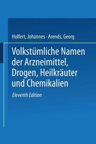 Könyv Volkstumliche Namen Der Arzneimittel, Drogen, Heilkrauter Und Chemikalien Johannes Holfert
