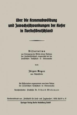 Kniha ber Die Kronenabw lbung Und Zuwachsschwankungen Der Kiefer in Nordostdeutschland Jürgen Meyer