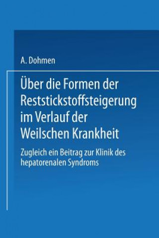 Kniha UEber Die Formen Der Reststickstoffsteigerung Im Verlauf Der Weilschen Krankheit Arnold Dohmen