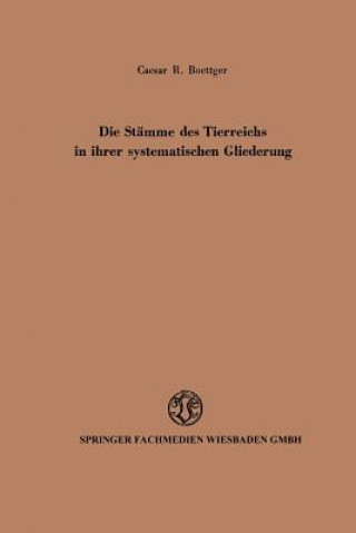 Knjiga Die Stamme Des Tierreichs in Ihrer Systematischen Gliederung Caesar Rudolf Boettger