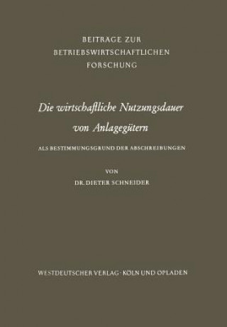 Kniha Die Wirtschaftliche Nutzungsdauer Von Anlageg tern Dieter Schneider