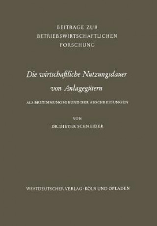 Książka Die Wirtschaftliche Nutzungsdauer Von Anlageg tern Dieter Schneider