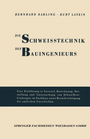 Knjiga Die Schweisstechnik Des Bauingenieurs Bernhard Sahling