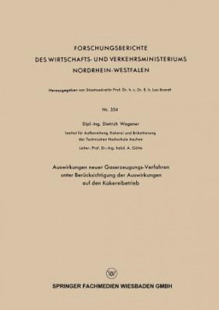 Livre Auswirkungen Neuer Gaserzeugungs-Verfahren Unter Ber cksichtigung Der Auswirkungen Auf Den Kokereibetrieb Dietrich Wagener