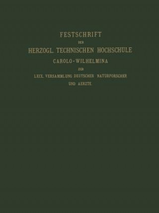 Könyv Fest-Schrift Der Herzoglichen Technischen Hochschule Carolo-Wilhelmina Heinrich Beckurts