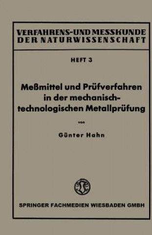 Libro Messmittel Und Prufverfahren in Der Mechanisch-Technologischen Metallprufung Günter Hahn