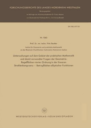 Könyv Untersuchungen Auf Dem Gebiet Der Praktischen Mathematik Und Damit Verwandter Fragen Der Geometrie Fritz Reutter