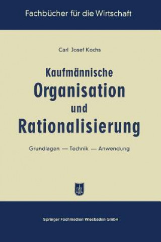 Kniha Kaufm nnische Organisation Und Rationalisierung Carl Josef Kochs