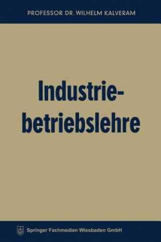 Kniha Industriebetriebslehre Wilhelm Kalveram