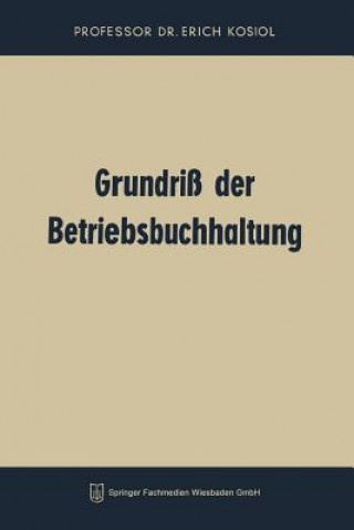 Kniha Grundriss Der Betriebsbuchhaltung Erich Kosiol