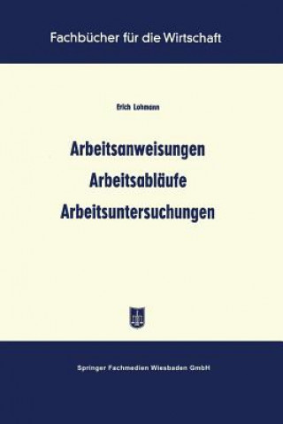 Könyv Arbeitsanweisungen Arbeitsablaufe Arbeitsuntersuchungen Erich Lohmann